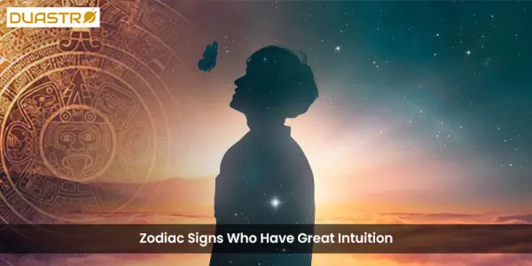 Zodiac Signs Who Have Great Intuition